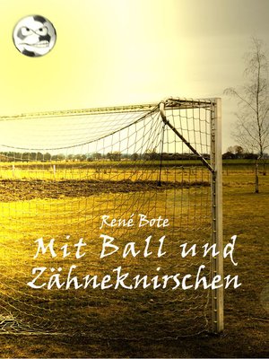 cover image of Mit Ball und Zähneknirschen